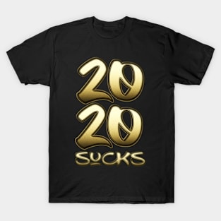 2020 sucks T-Shirt
